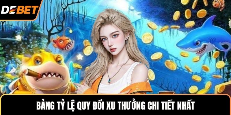 Bảng tỷ lệ quy đổi xu thưởng chi tiết nhất