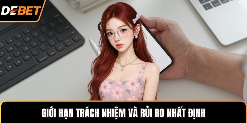 Giới hạn trách nhiệm và rủi ro nhất định