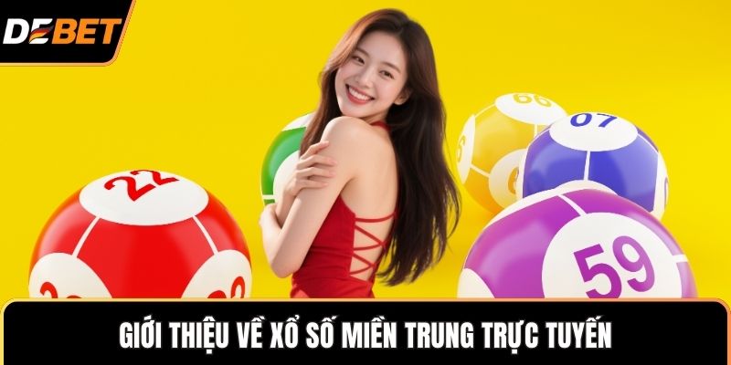 Giới thiệu về xổ số miền Trung trực tuyến