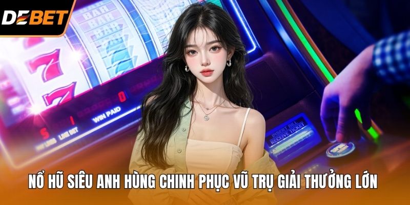 Nổ hũ siêu anh hùng