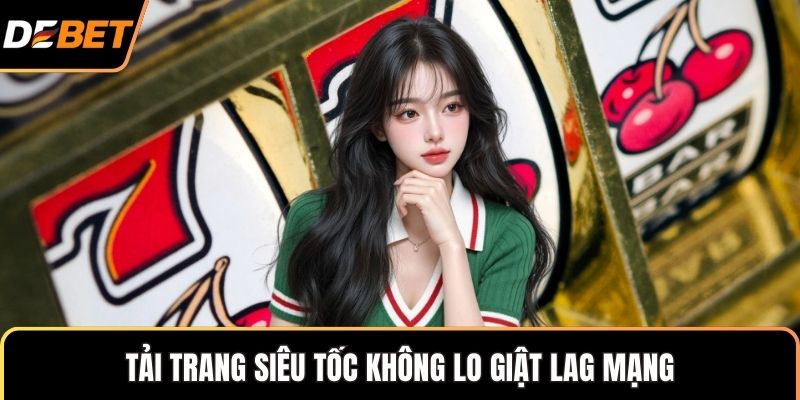 Tải trang siêu tốc không lo giật lag mạng