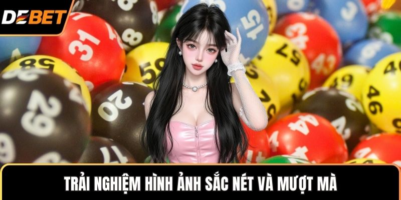 Trải nghiệm hình ảnh sắc nét và mượt mà